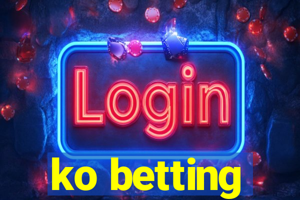 ko betting