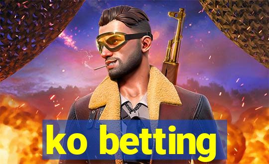 ko betting