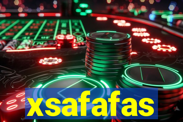 xsafafas