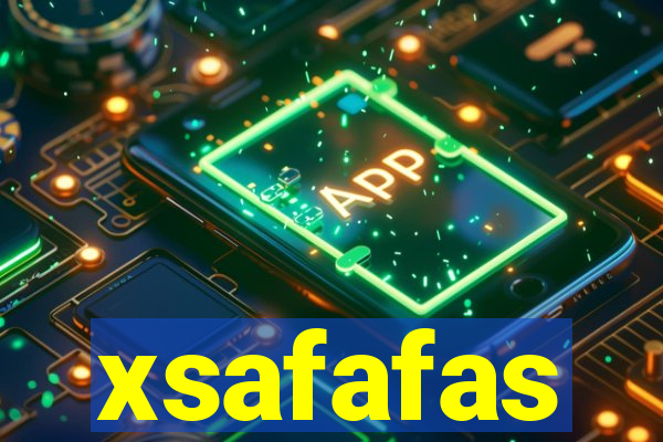 xsafafas