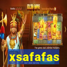 xsafafas