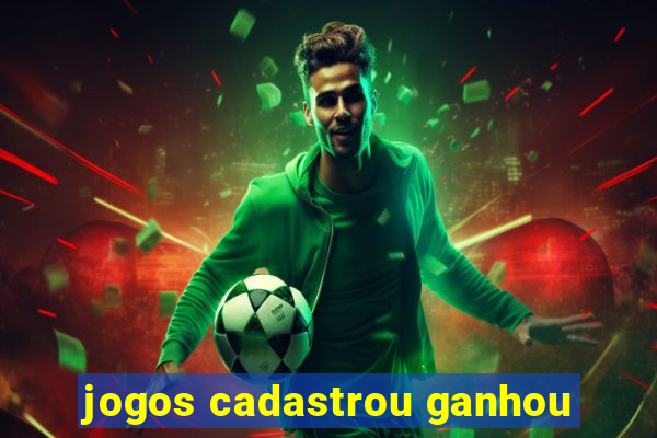 jogos cadastrou ganhou