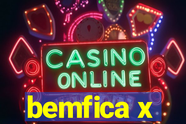 bemfica x