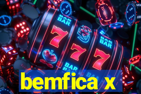 bemfica x