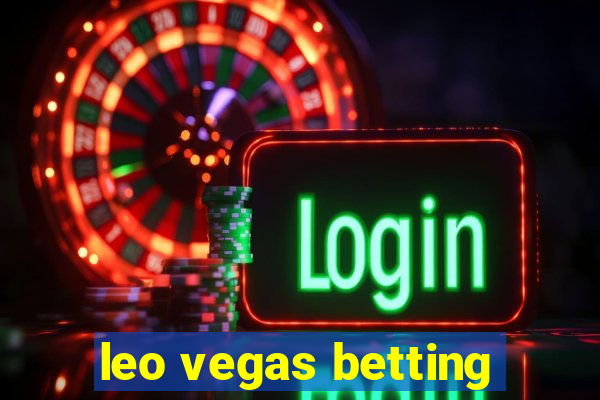 leo vegas betting