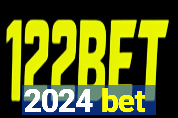 2024 bet