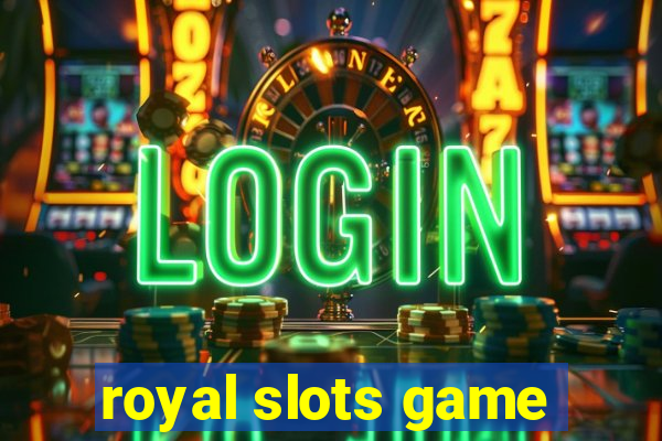 royal slots game