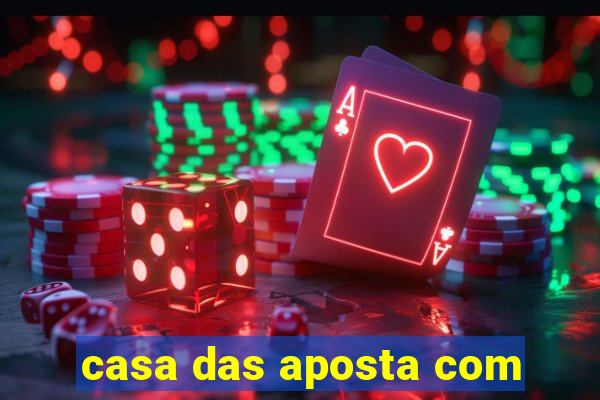 casa das aposta com