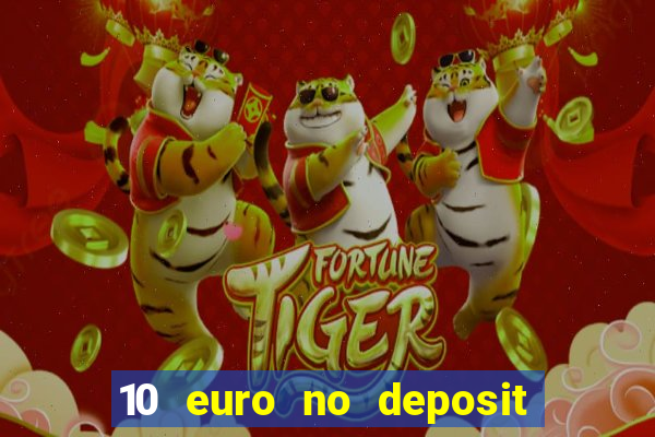 10 euro no deposit casino 2022