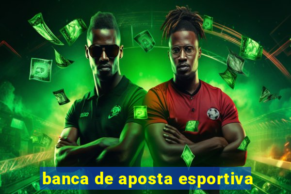 banca de aposta esportiva