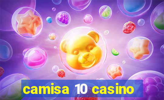 camisa 10 casino