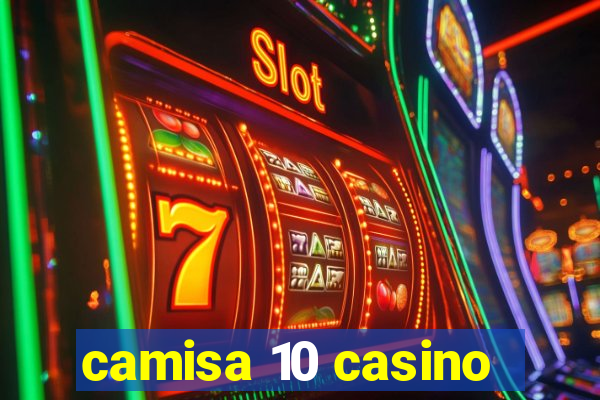 camisa 10 casino