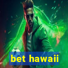 bet hawaii