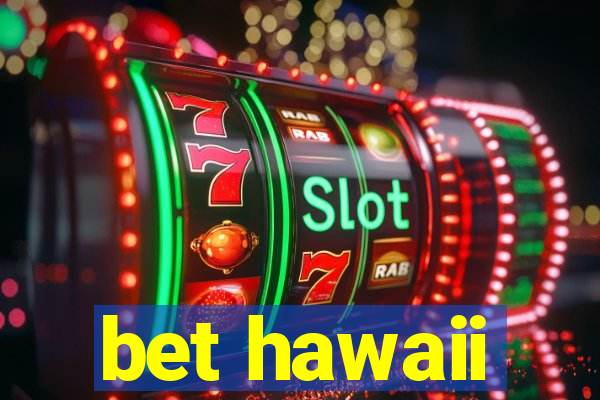 bet hawaii