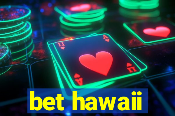 bet hawaii