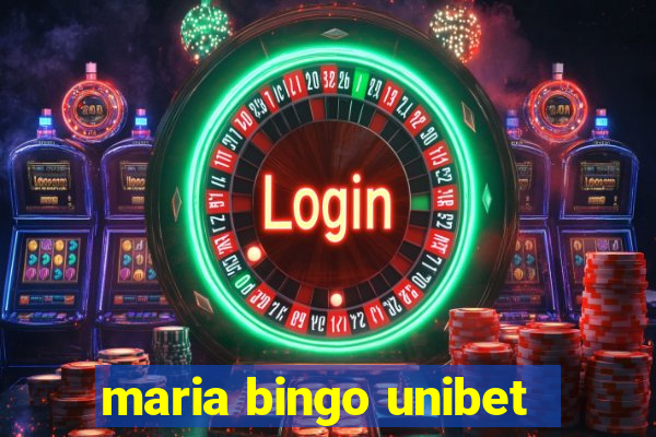 maria bingo unibet