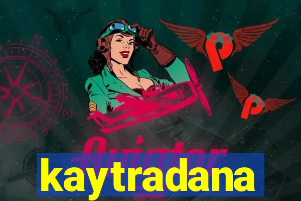 kaytradana