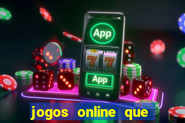 jogos online que ganham dinheiro de verdade