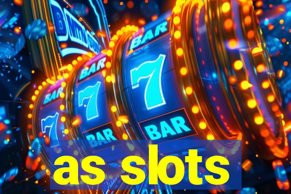 as slots