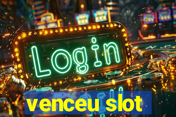 venceu slot