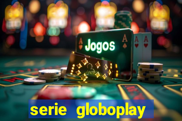 serie globoplay jogo do bicho