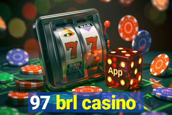 97 brl casino