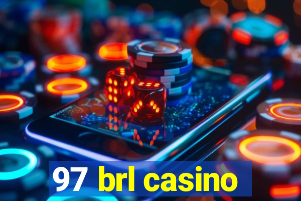 97 brl casino