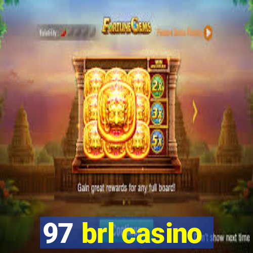 97 brl casino