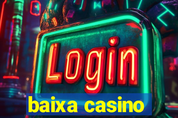 baixa casino