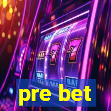 pre bet