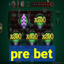 pre bet