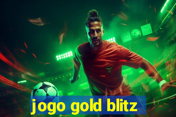 jogo gold blitz