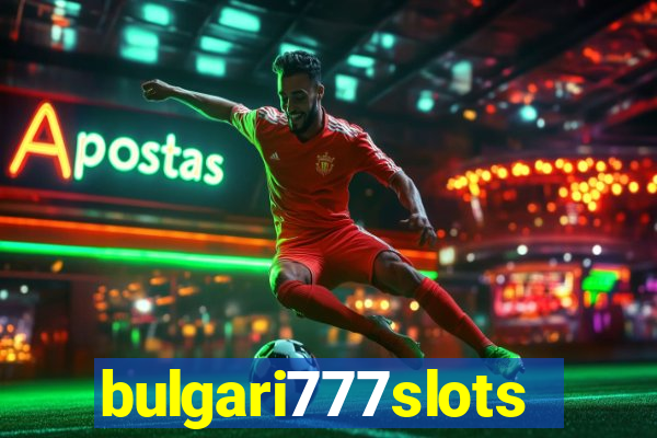 bulgari777slots.com