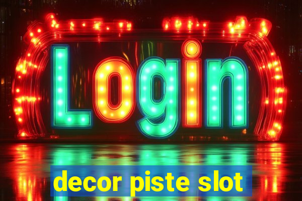 decor piste slot