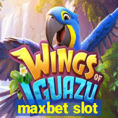 maxbet slot