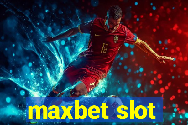 maxbet slot