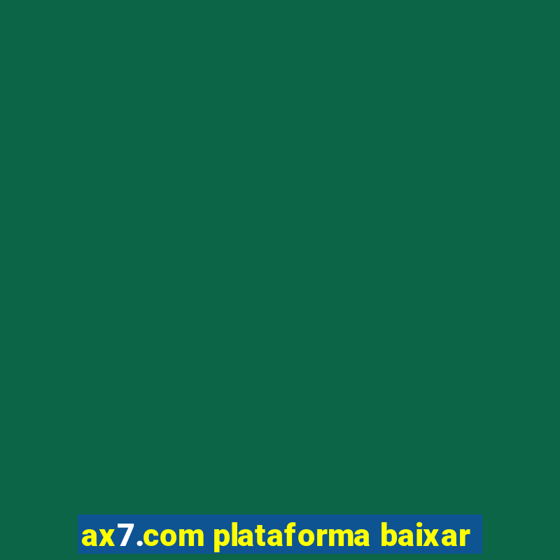 ax7.com plataforma baixar