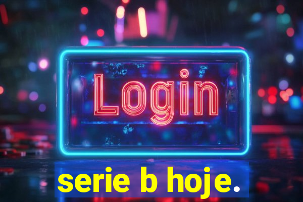 serie b hoje.