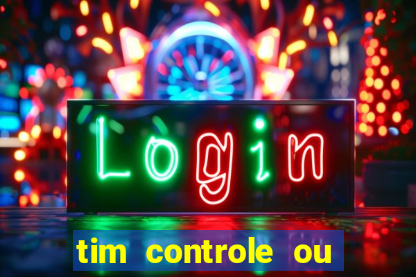 tim controle ou tim beta