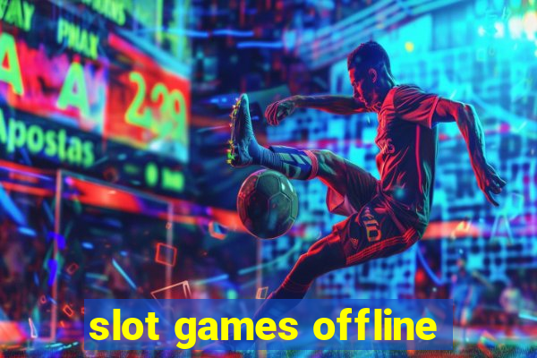 slot games offline