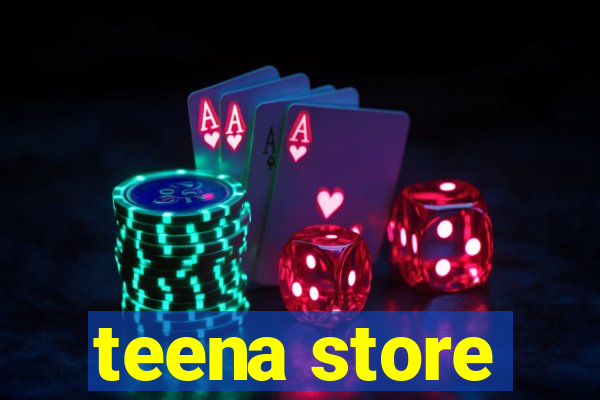 teena store