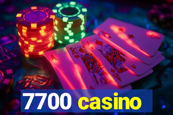 7700 casino