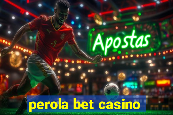 perola bet casino