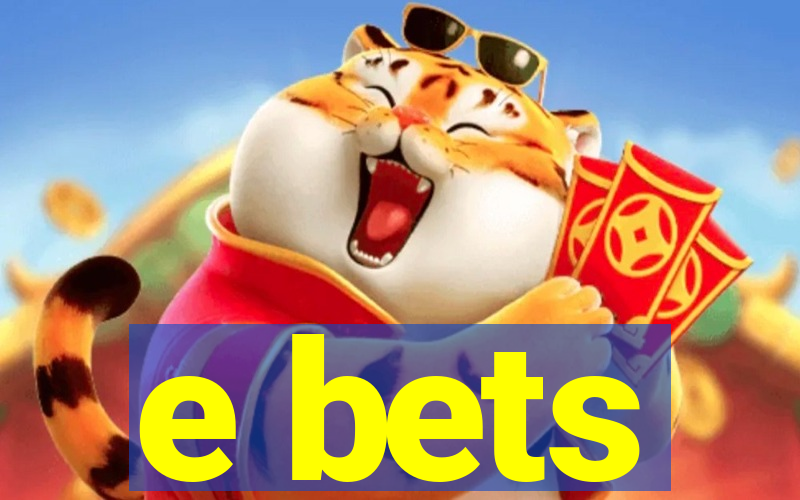 e bets