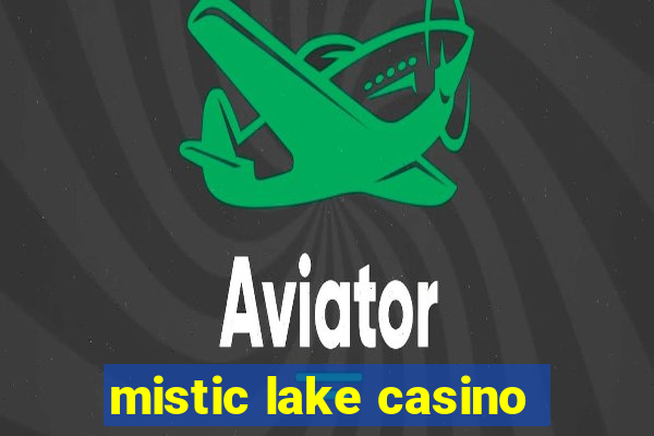 mistic lake casino