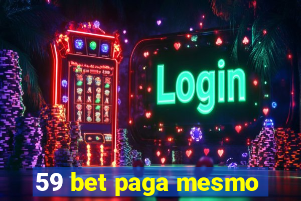 59 bet paga mesmo