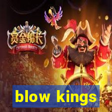 blow kings