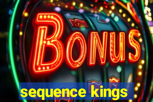 sequence kings