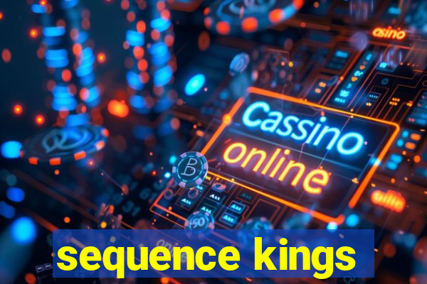 sequence kings