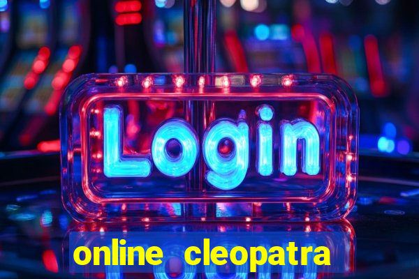 online cleopatra slots free